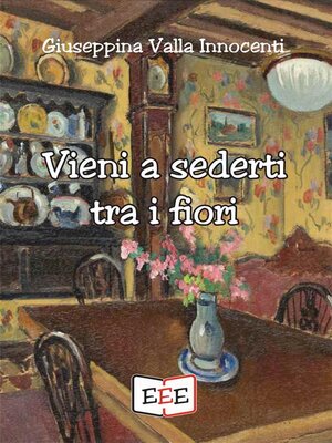 cover image of Vieni a sederti tra i fiori